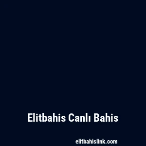 Elitbahis Canlı Bahis
