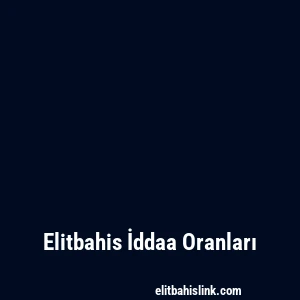 Elitbahis İddaa Oranları
